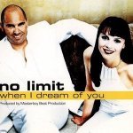 No Limit-When I Dream Of You